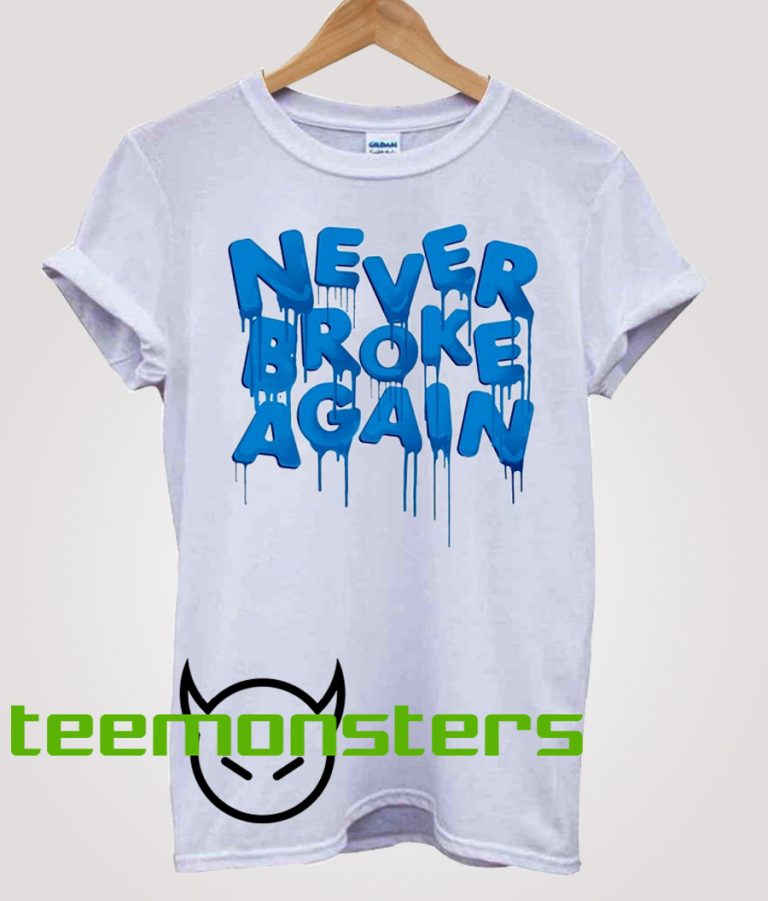 never broke again shirt amazon