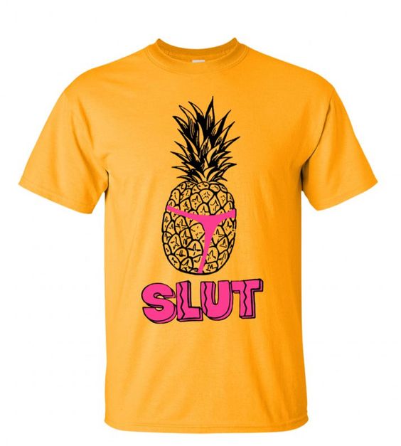 Pineapple Slut T Shirt RE23