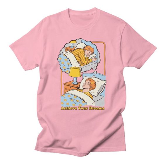 in your dreams t shirt